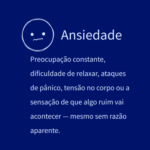 Preocupação constante, dificuldade de relaxar, ataques de pânico, tensão no corpo ou a sensação de que algo ruim vai acontecer — mesmo sem razão aparente.