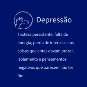 Tristeza persistente, falta de energia, perda de interesse nas coisas que antes davam prazer, isolamento e pensamentos negativos que parecem não ter fim.